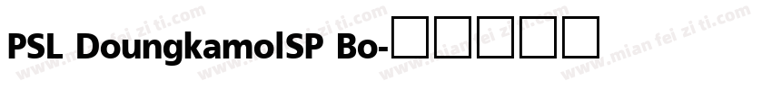 PSL DoungkamolSP Bo字体转换